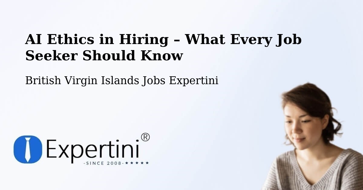 AI Ethics in Recruitment & Hiring – British Virgin Islands - British Virgin Islands Jobs Expertini