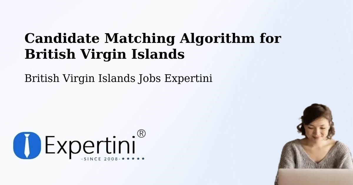 Candidate Matching Algorithm Overview – British Virgin Islands - British Virgin Islands Jobs Expertini