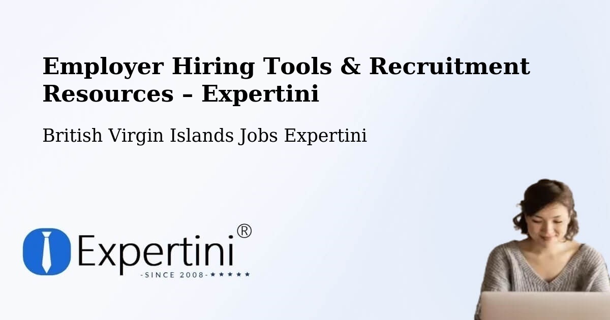Employer Hiring Tools & Recruitment Resources – British Virgin Islands - British Virgin Islands Jobs Expertini