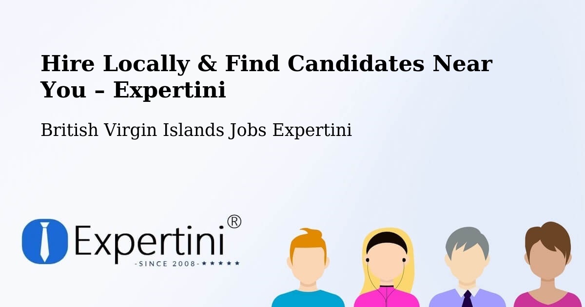 Hire Locally in British Virgin Islands – Find Qualified Candidates Near You - British Virgin Islands Jobs Expertini