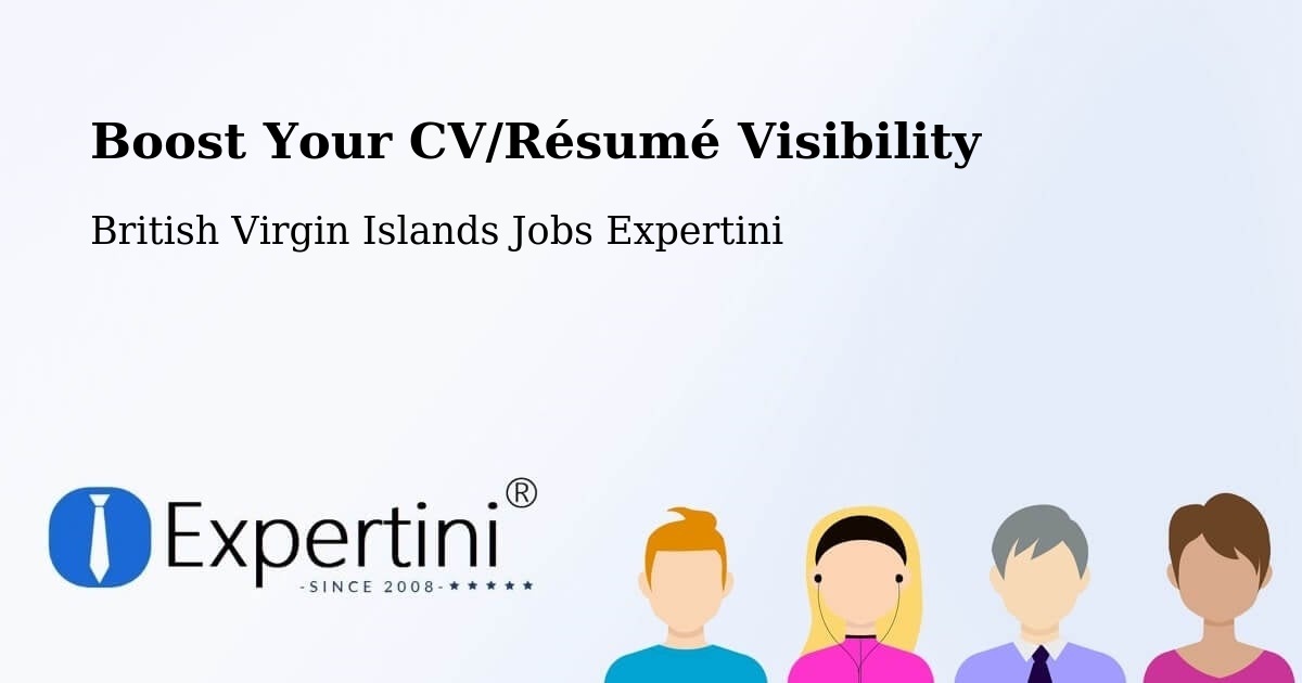 Boost Your CV/Résumé Visibility - British Virgin Islands Jobs Expertini