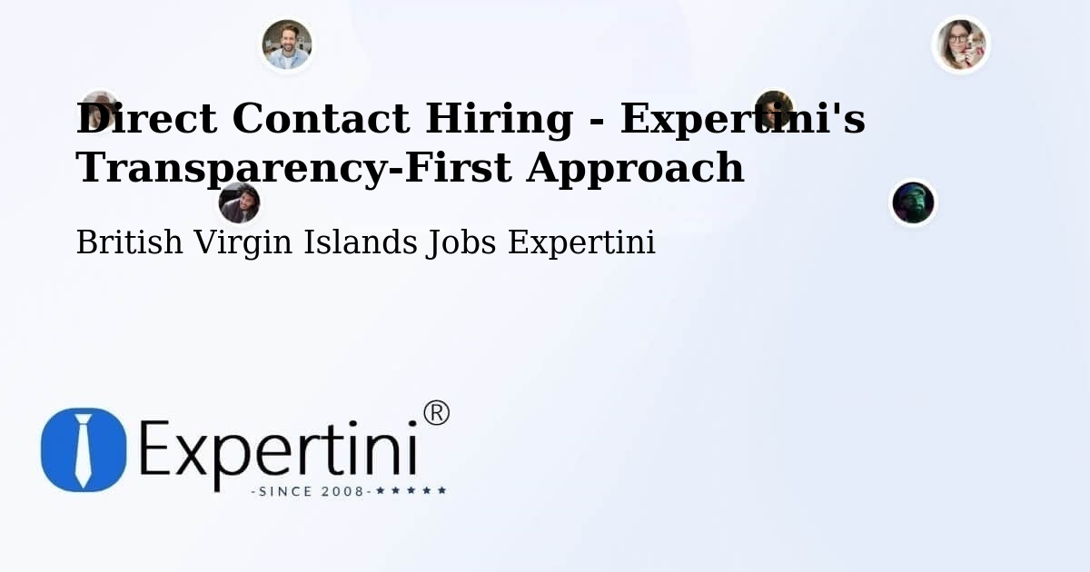 Direct Contact Hiring - Expertini's Transparency-First Approach - British Virgin Islands Jobs Expertini
