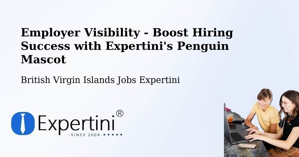 Employer Visibility - Boost Hiring Success with Expertini's Penguin Mascot - British Virgin Islands Jobs Expertini