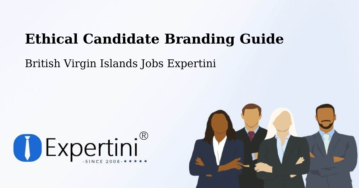 Ethical Candidate Branding Guide - British Virgin Islands Jobs Expertini