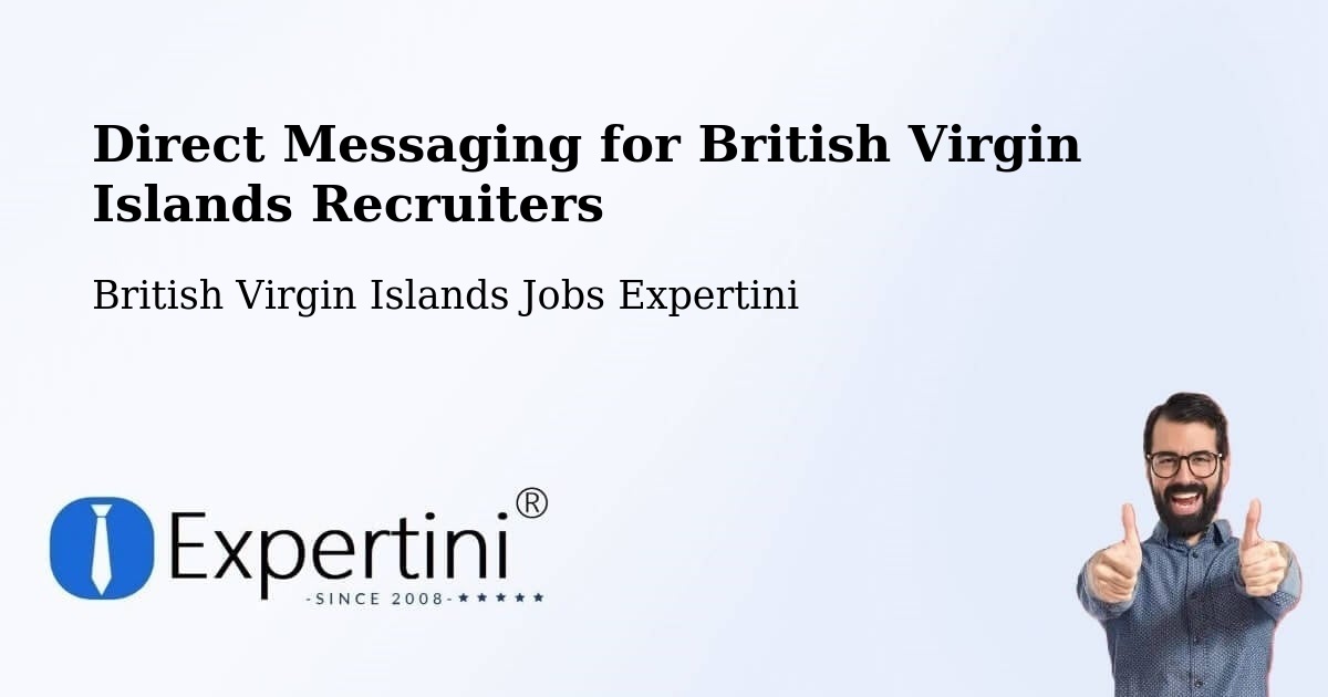 Direct Messaging for British Virgin Islands Recruiters - British Virgin Islands Jobs Expertini