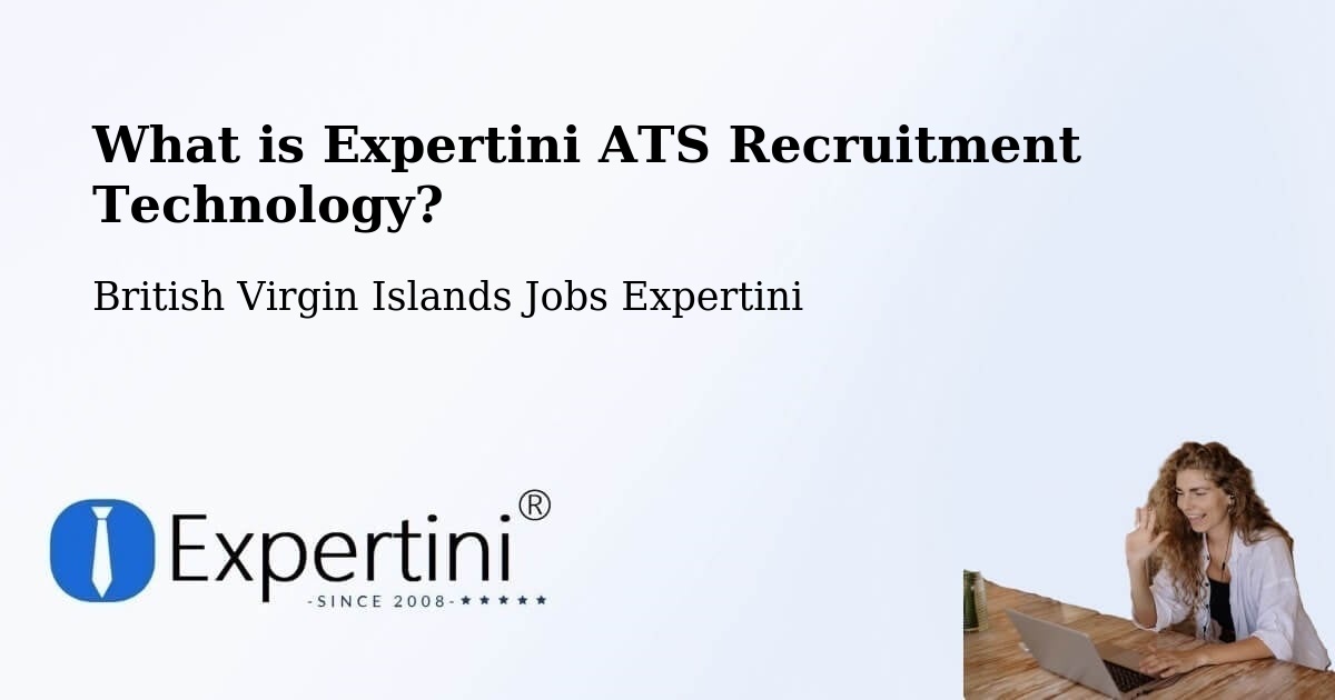 What is Expertini ATS Recruitment Technology? - British Virgin Islands Jobs Expertini